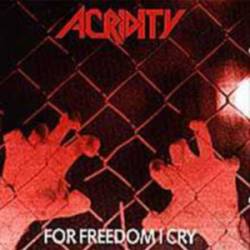 Acridity : For Freedom I Cry